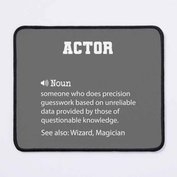 Item preview, Actor Definition, Funny Actor Quote, Cool gift for Actor lover designed and sold by AdamReichel.