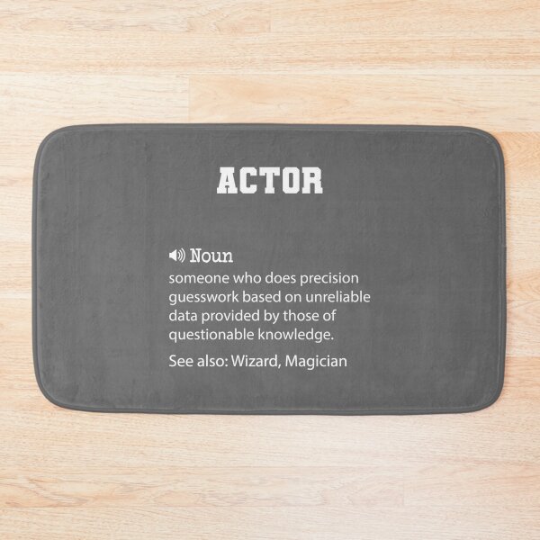 Item preview, Actor Definition, Funny Actor Quote, Cool gift for Actor lover designed and sold by AdamReichel.