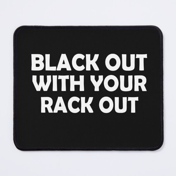 Item preview, Black Out With Your Rack Out designed and sold by SheIsAQueen.