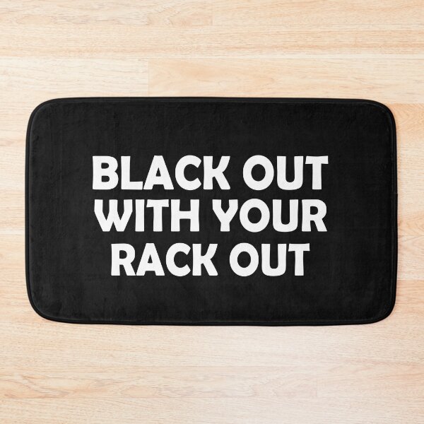 Item preview, Black Out With Your Rack Out designed and sold by SheIsAQueen.