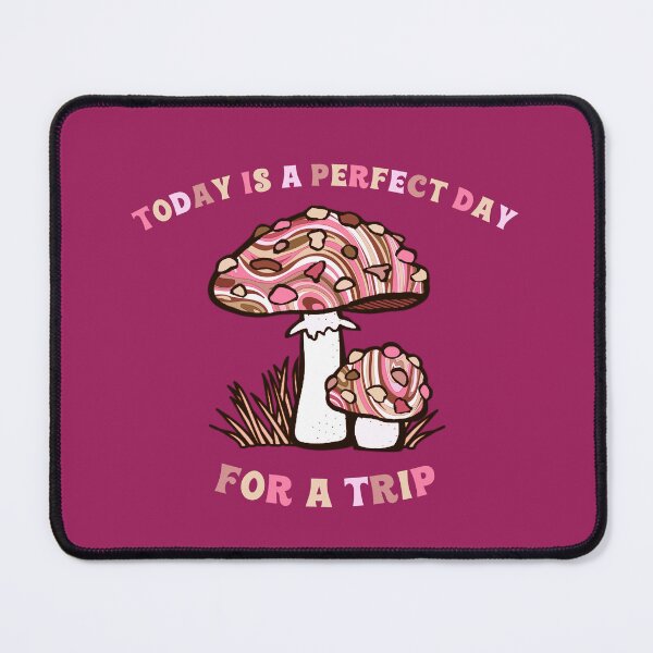 Item preview, Today Is A Perfect Day For A Trip Hippie Psychedelic Psilocybin Mushrooms Pink designed and sold by everything4eva.