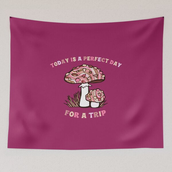 Item preview, Today Is A Perfect Day For A Trip Hippie Psychedelic Psilocybin Mushrooms Pink designed and sold by everything4eva.