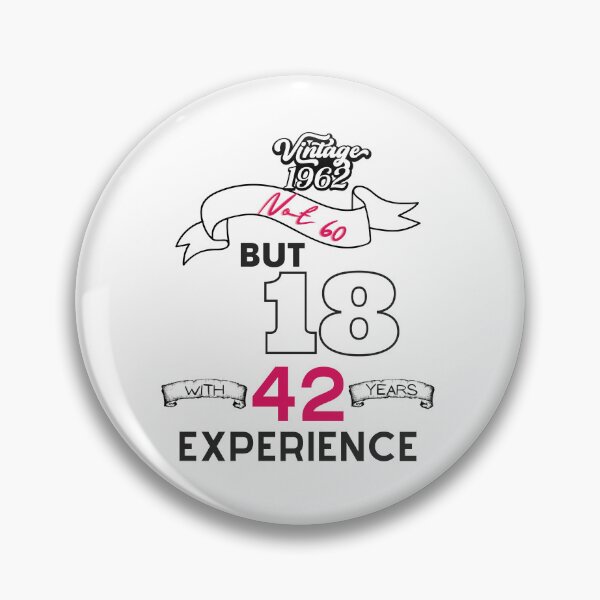 Item preview, [60BIRTHDAY] Vintage 1962 Not 60 but 18 with 42 years Experience designed and sold by slicksdesigns.