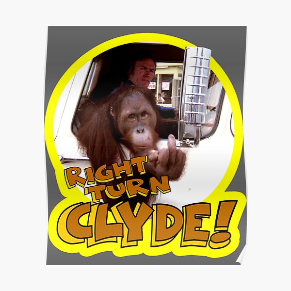 Every Which Way But Loose Right Turn Clyde "70's Eastwood Classic Every Which Way But Loose Right Turn Clyde
