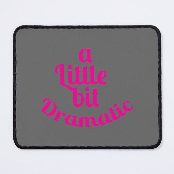 Item preview, A Little Bit Dramatic Funny T designed and sold by AlbaMante.