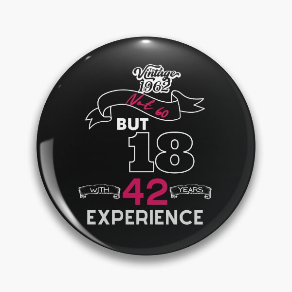 Item preview, [60BIRTHDAY] Vintage 1962 Not 60 but 18 with 42 years Experience designed and sold by slicksdesigns.