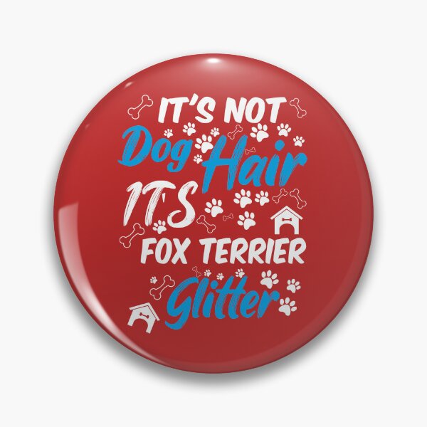 Artikelvorschau, Es ist kein Hundehaar, es ist Foxterrier-Glitter, lustige Hundezitate und Haustiere, die sagen entworfen und verkauft von randomdogshirt.