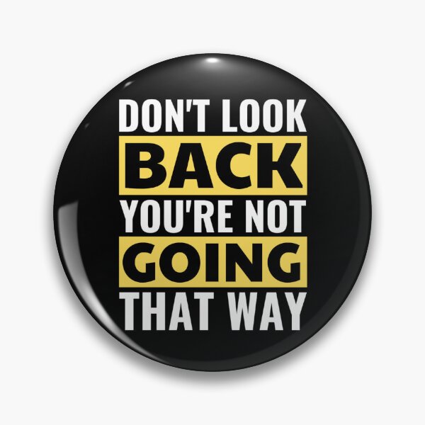 Item preview, Don't Look Back You're Not Going That Way designed and sold by chetan786.