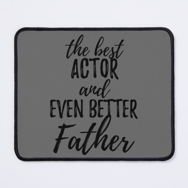 Item preview, Actor Father Funny Gift Idea for Dad Gag Inspiring Joke The Best And Even Better designed and sold by AdamReichel.