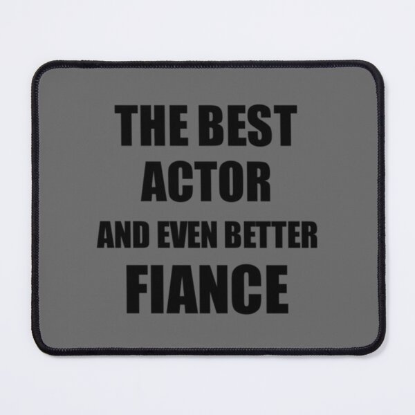 Item preview, Actor Fiance Funny Gift Idea for Betrothed Gag Inspiring Joke The Best And Even Better Classic T-Shi designed and sold by AdamReichel.