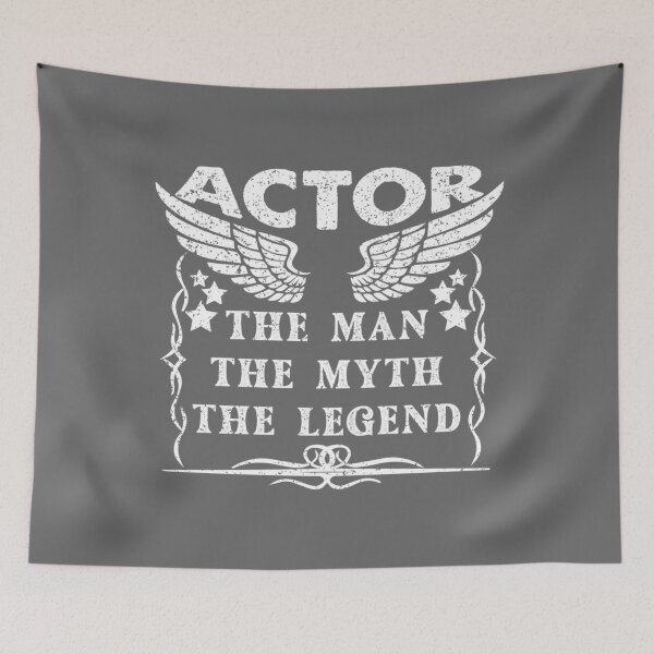 Item preview, Actor The Man The Myth The Legend - Funny Actor Quote Gift Idea For Men and Womens designed and sold by TarynRice.