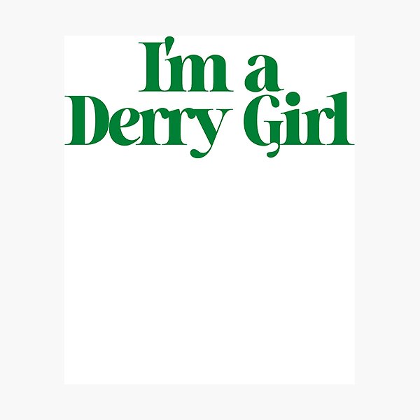 Item preview, More Then Awesome Beautiful Model I'm A Derry Girl Graphic For Fan designed and sold by LuuPhan.