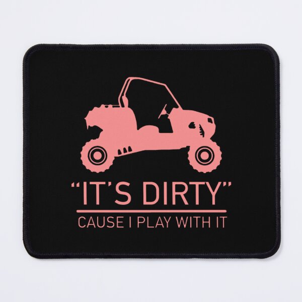 Item preview, It s Dirty Cause i Play With It,Adventure, Road, designed and sold by DanielGanacho.