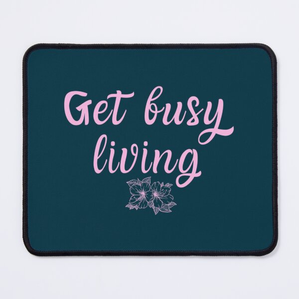 Item preview, Get Busy living!         designed and sold by ArtOfBabake.