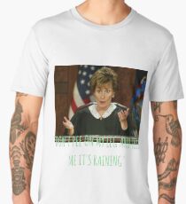 Judge Judy - dont pee on my leg and tell me its raining Men's Premium T-Shirt