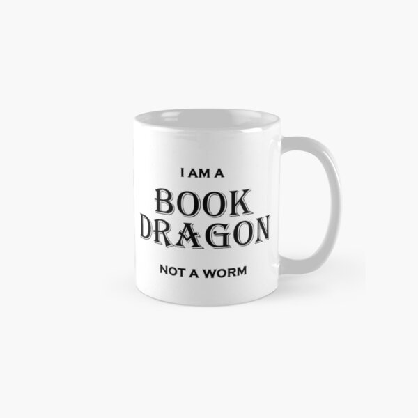 I am a Book Dragon not a Worm Classic Mug
