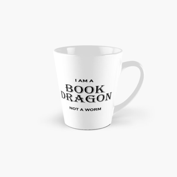 I am a Book Dragon not a Worm Tall Mug