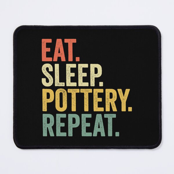 Item preview, Eat Sleep Pottery Repeat Funny Pottery Lover designed and sold by DNW-art.