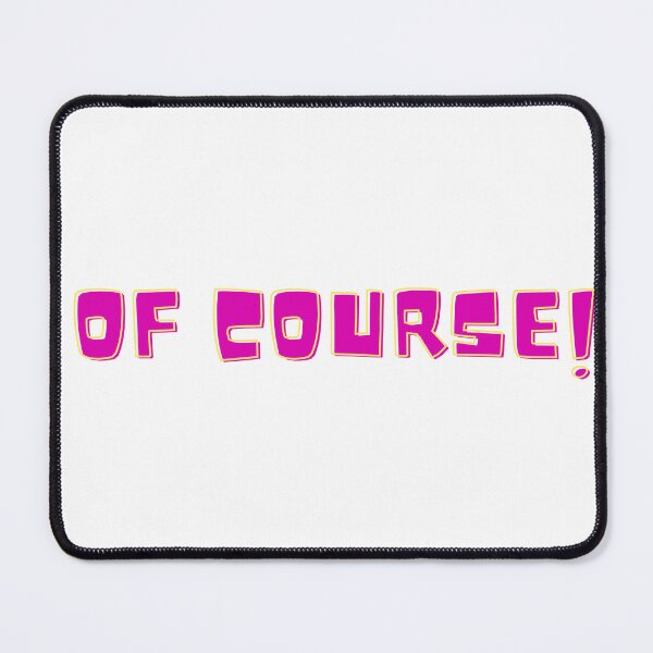 Item preview, Of course! Duh! designed and sold by flying-flamingo.