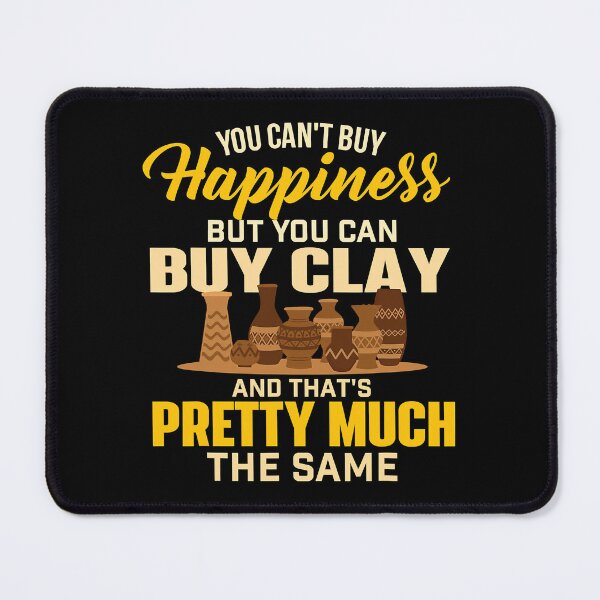 Item preview, Happiness Buy Clay - Pottery Ceramic Potter Ceramicist designed and sold by DNW-art.