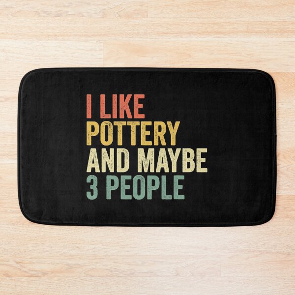 Item preview, I Like Pottery And Maybe 3 People designed and sold by DNW-art.