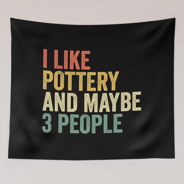 Item preview, I Like Pottery And Maybe 3 People designed and sold by DNW-art.