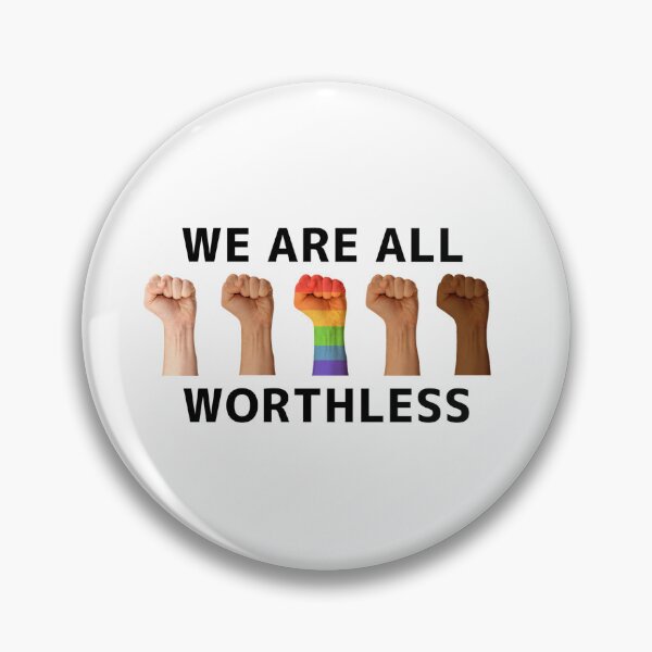 Item preview, we are all worthless designed and sold by Kyna Arts.