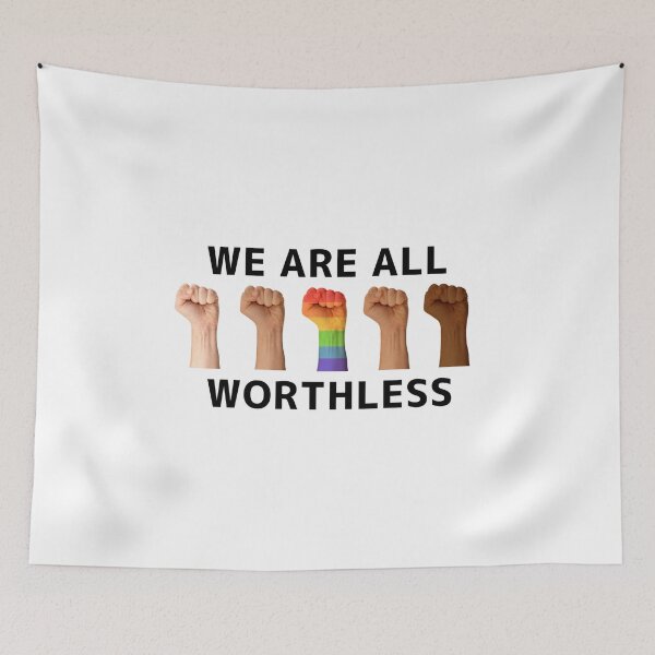 Item preview, we are all worthless designed and sold by Kyna Arts.
