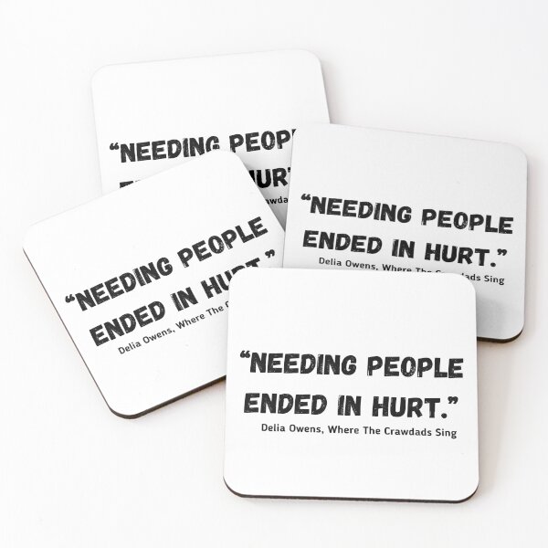 Item preview, Needing People Ended in Hurt Delia Owens Where The Crawdads Sing Quote designed and sold by ihtisham007.