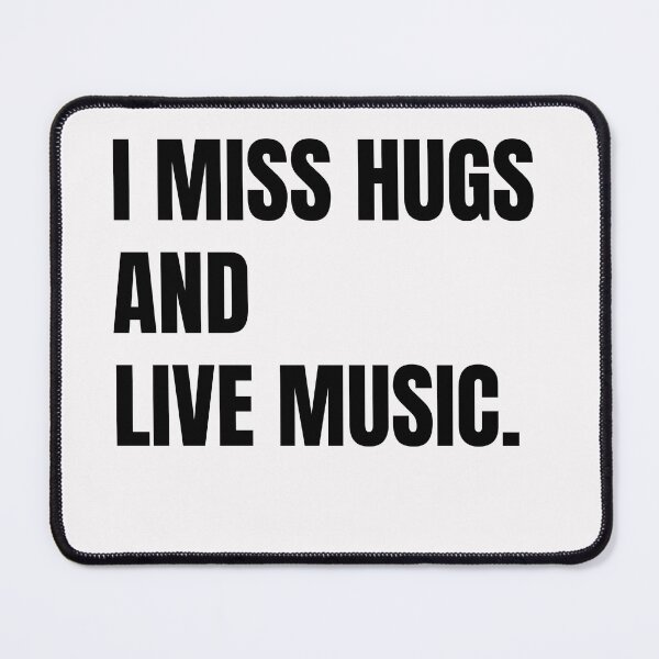 Item preview, I miss hugs and live music designed and sold by Sharon111.