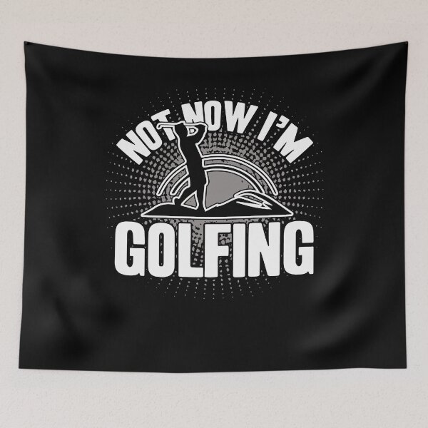 Item preview, Golf - Not Now I'm Golfing designed and sold by UnknownArtistt.