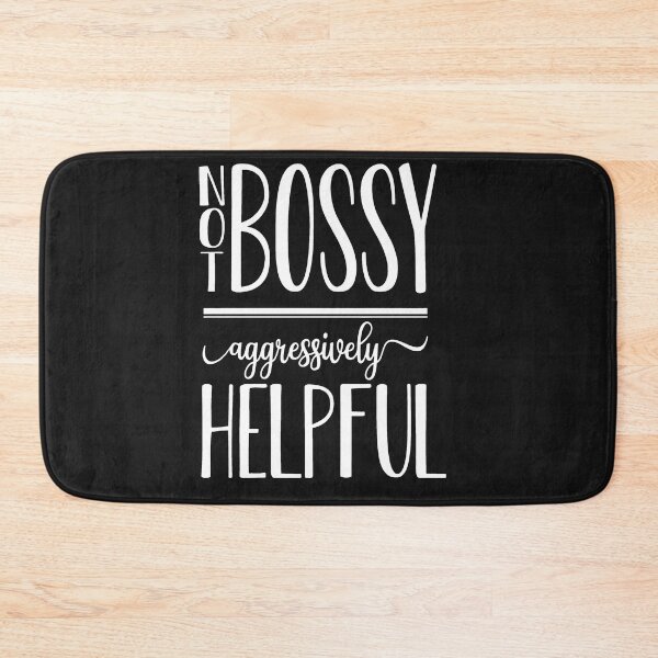Item preview, I'm Not Bossy I'm Aggressively Helpful Funny Sarcastic Tee designed and sold by alanxgoldberger.