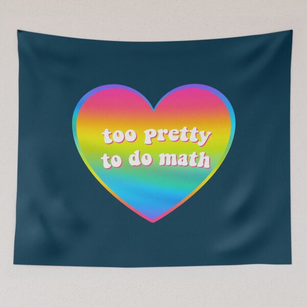 Item preview, too pretty to do math   designed and sold by RicardoEvans.