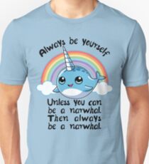 Seien Sie immer ein Narwal-T-Shirt Slim Fit T-Shirt