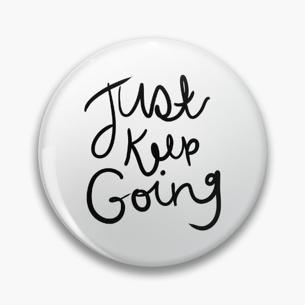 Item preview, Just Keep Going Calligraphy Quote designed and sold by kmstudio.