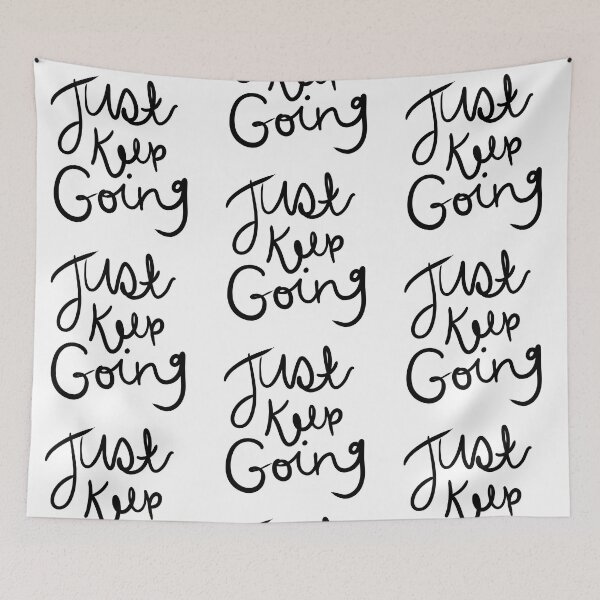 Item preview, Just Keep Going Calligraphy Quote designed and sold by kmstudio.