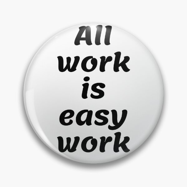 Item preview, All work is easy work black version designed and sold by TheUboss.