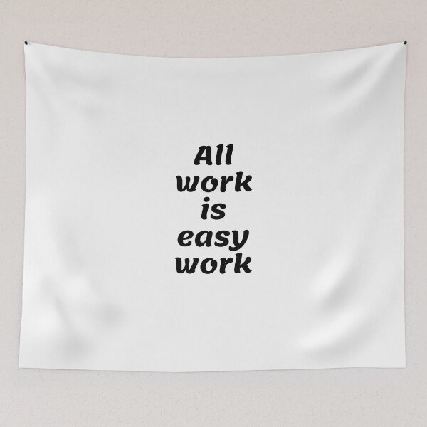 Item preview, All work is easy work black version designed and sold by TheUboss.