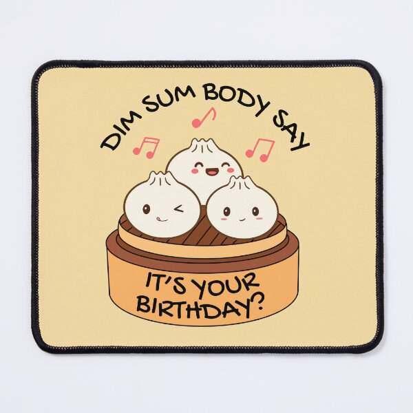Item preview, Dim Sum Body Say It's Your Birthday  designed and sold by champagnemoment.