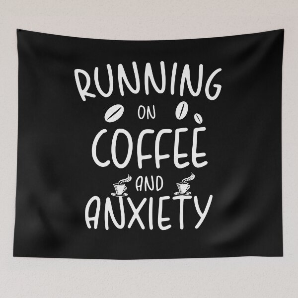Item preview, running on Coffee and Anxiety designed and sold by AdelDa19.