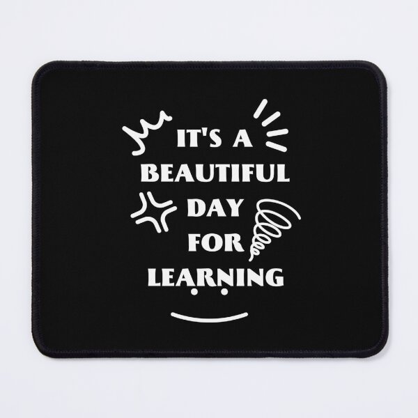 Item preview, IT'S A BEAUTIFUL DAY FOR LEARNING designed and sold by Akimatax ✯✯✯✯✯.