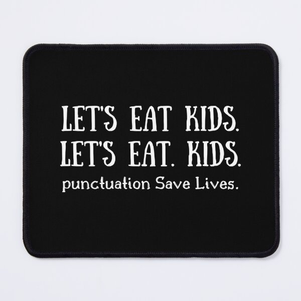 Item preview, Let's Eat Kids, punctuation Save Lives designed and sold by Eriksonshop.