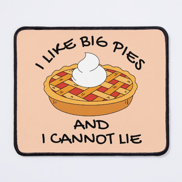 Item preview, i like big pies and i cannot lie  designed and sold by champagnemoment.