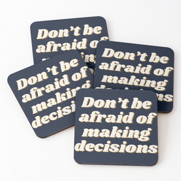 Item preview, Don’t be afraid of making decisions.  designed and sold by TheUboss.