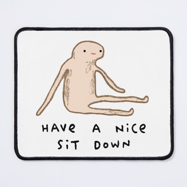 Item preview, Honest Blob - Nice Sit Down designed and sold by SophieCorrigan.