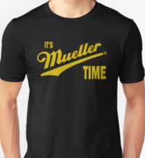 it's Mueller Time - GOLD Unisex T-Shirt
