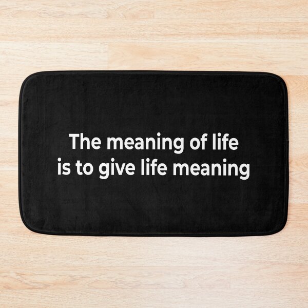 Item preview, The meaning of life is to give life meaning designed and sold by KingPhilosopher.