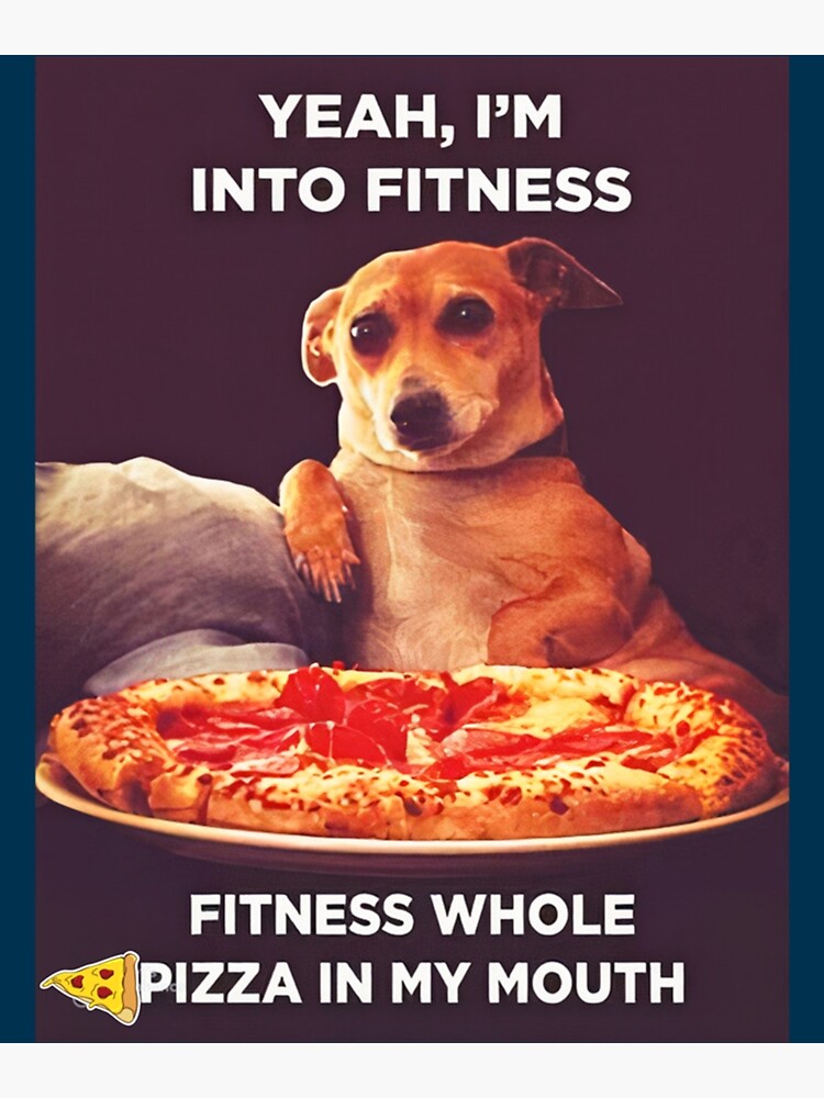 "Dog Eating A Pizza meme my dog ate a pizza slice funny " Poster for Sale by OliveEvans Redbubble