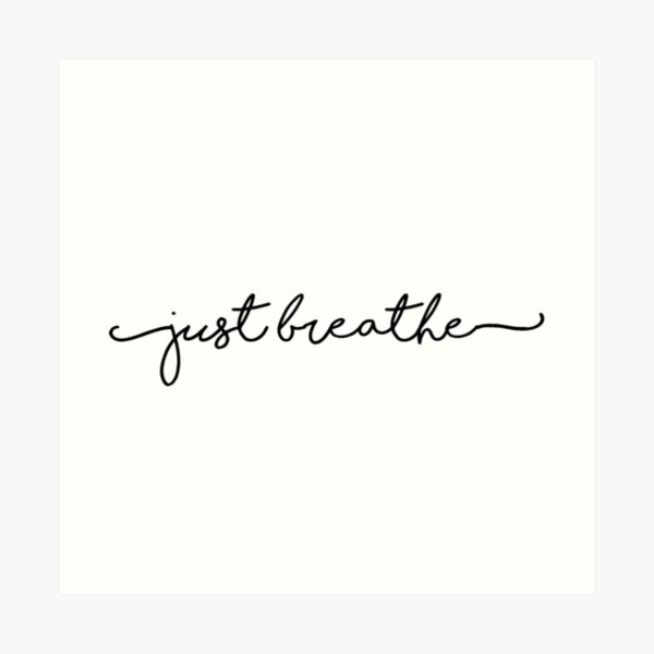 Just Breathe Art Print
