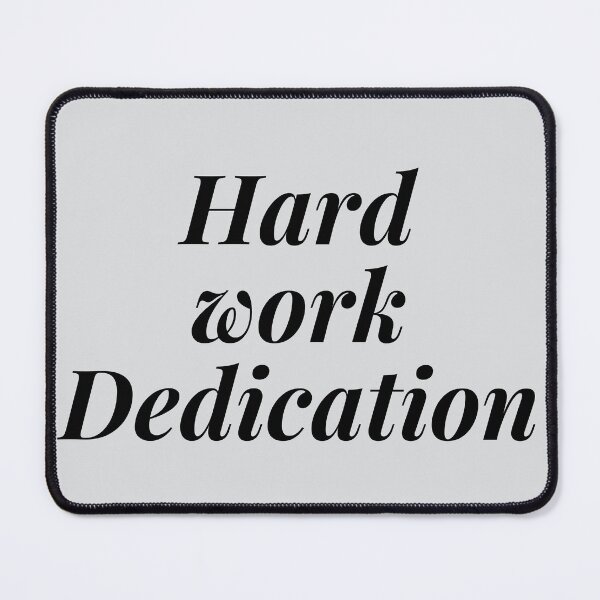 Item preview, hard work dedication designed and sold by TheUboss.